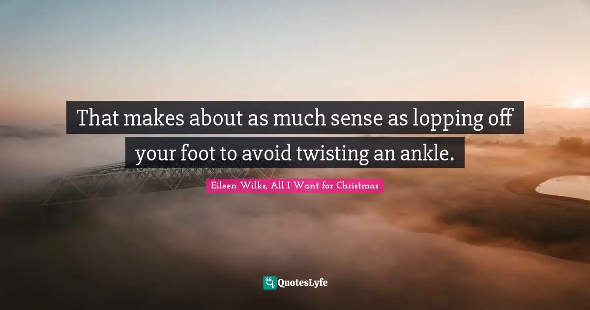 That makes about as much sense as lopping off your foot to avoid twisting an ankle.