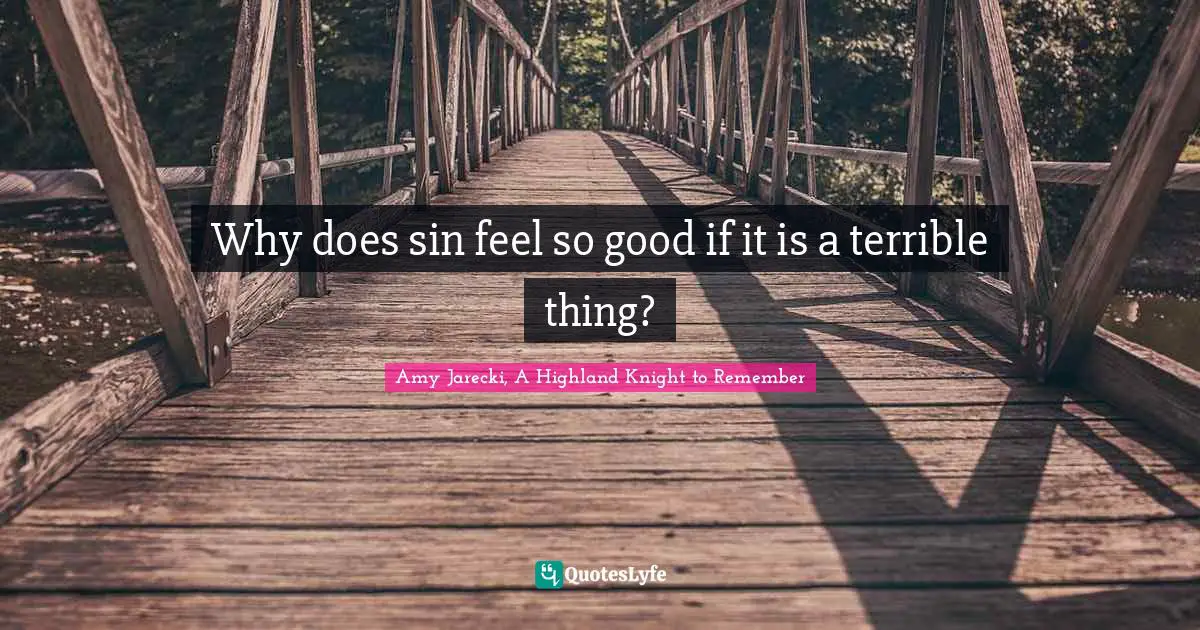Why does sin feel so good if it is a terrible thing?