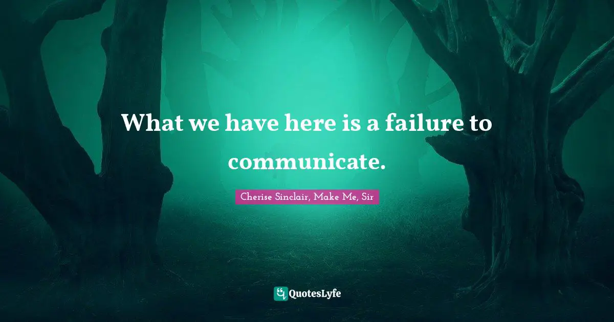 What we have here is a failure to communicate.