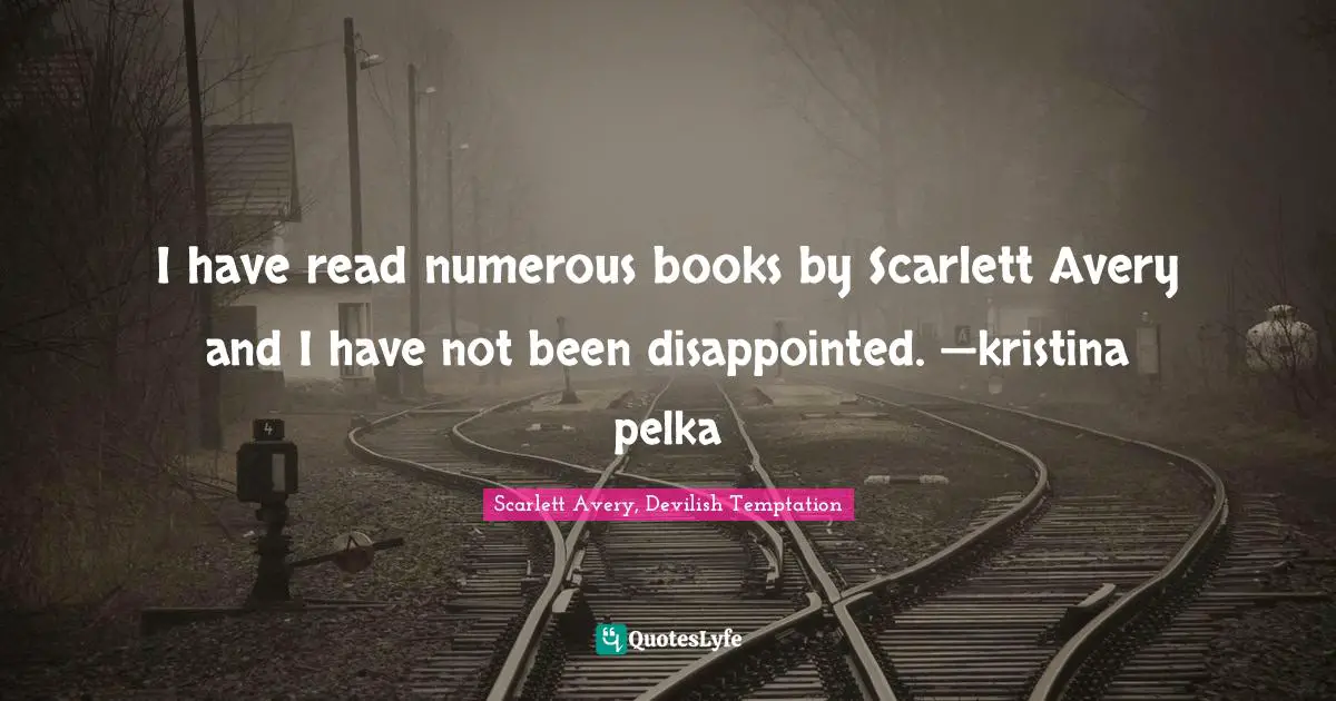 Rendezvous Quotes: "I have read numerous books by Scarlett Avery and I have not been disappointed. —kristina pelka"