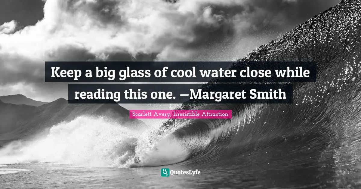 Keep a big glass of cool water close while reading this one. —Margaret Smith