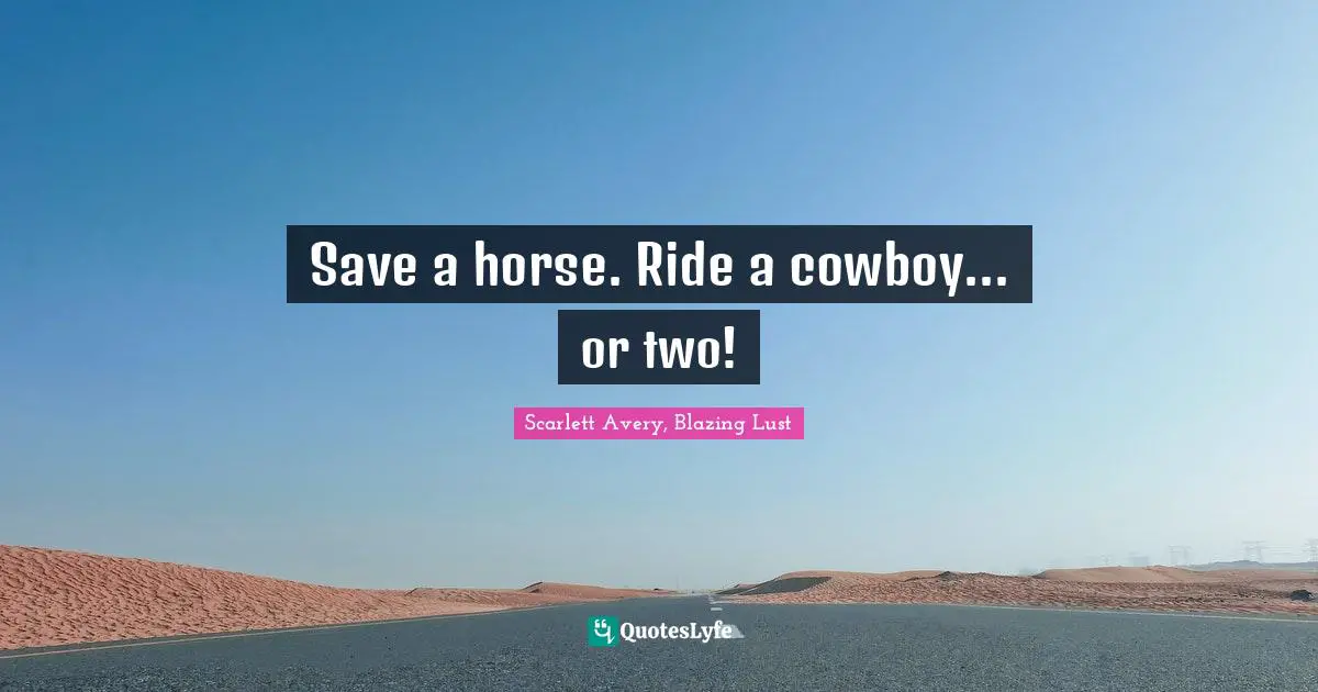 Save a horse. Ride a cowboy... or two!