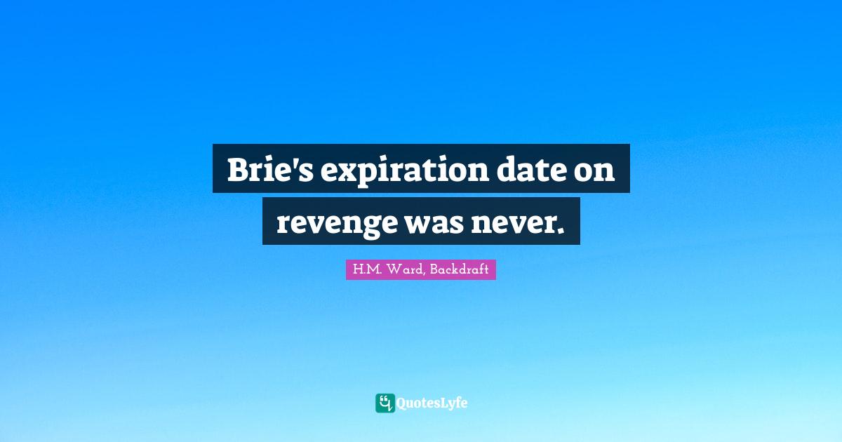 Brie's expiration date on revenge was never.