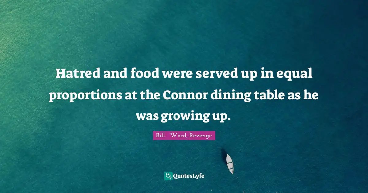 Hatred and food were served up in equal proportions at the Connor dining table as he was growing up.
