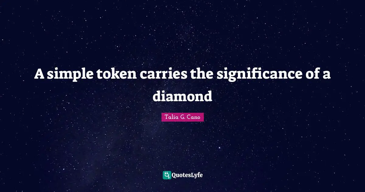 A simple token carries the significance of a diamond