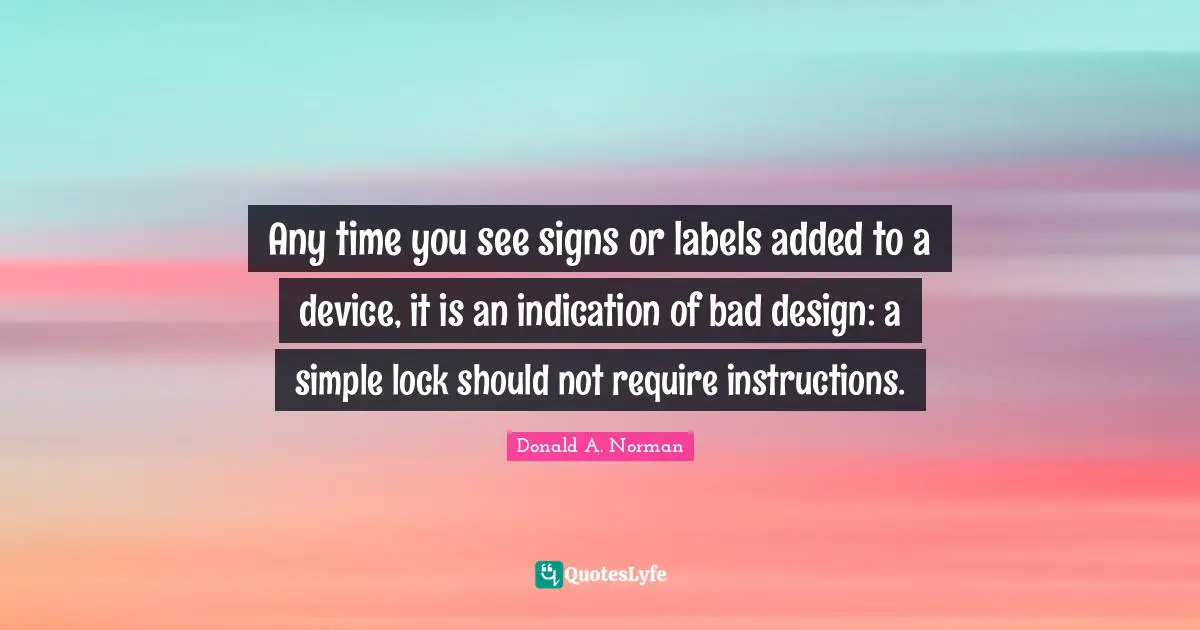 Any time you see signs or labels added to a device, it is an indication of bad design: a simple lock should not require instructions.
