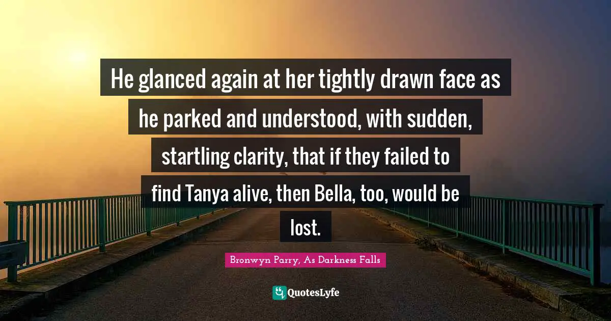 He glanced again at her tightly drawn face as he parked and understood, with sudden, startling clarity, that if they failed to find Tanya alive, then Bella, too, would be lost.