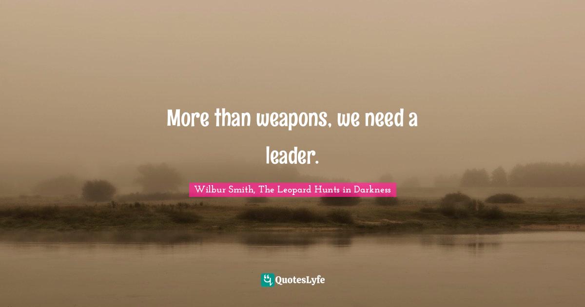 More than weapons, we need a leader.