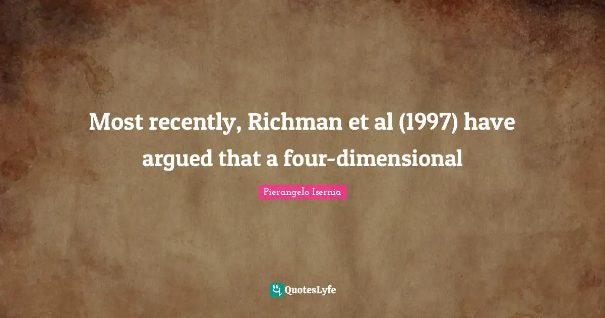 Most recently, Richman et al (1997) have argued that a four-dimensional