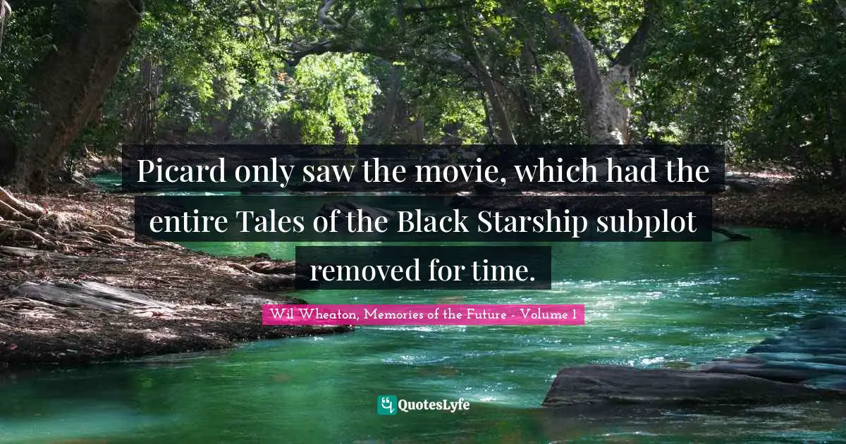Picard only saw the movie, which had the entire Tales of the Black Starship subplot removed for time.