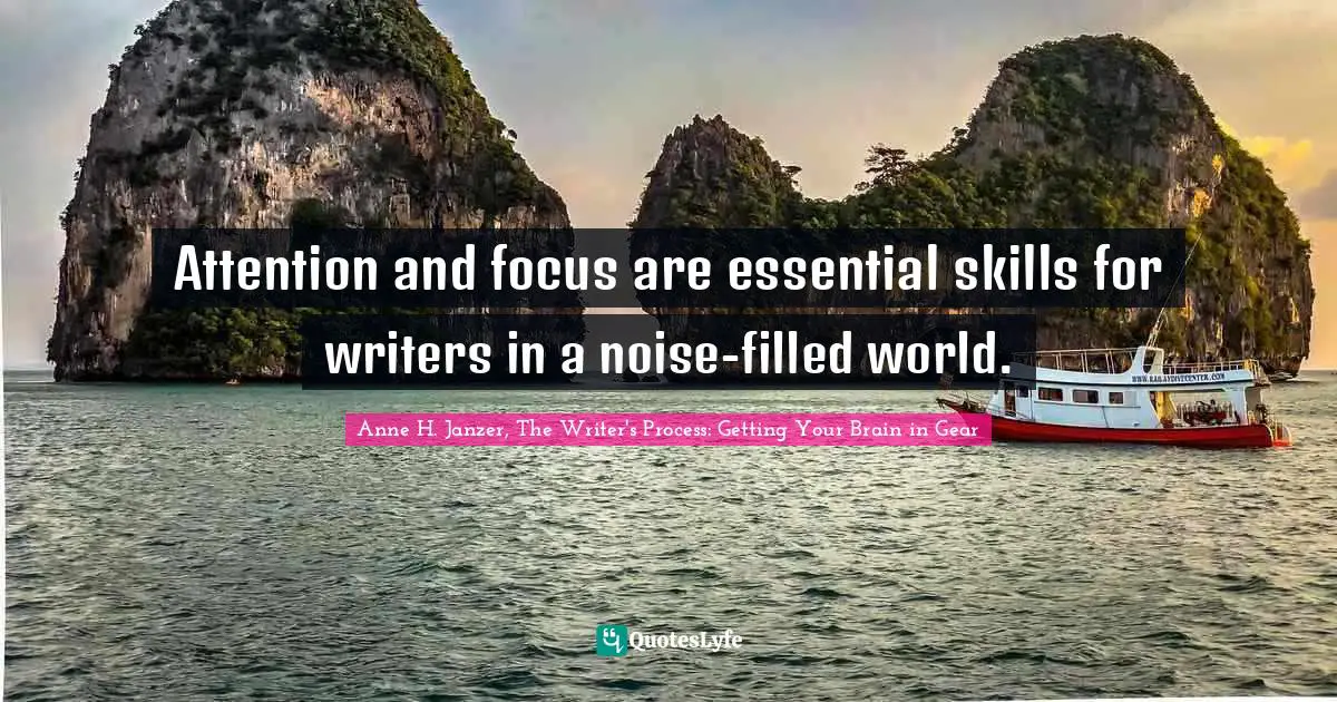 Attention and focus are essential skills for writers in a noise-filled world.