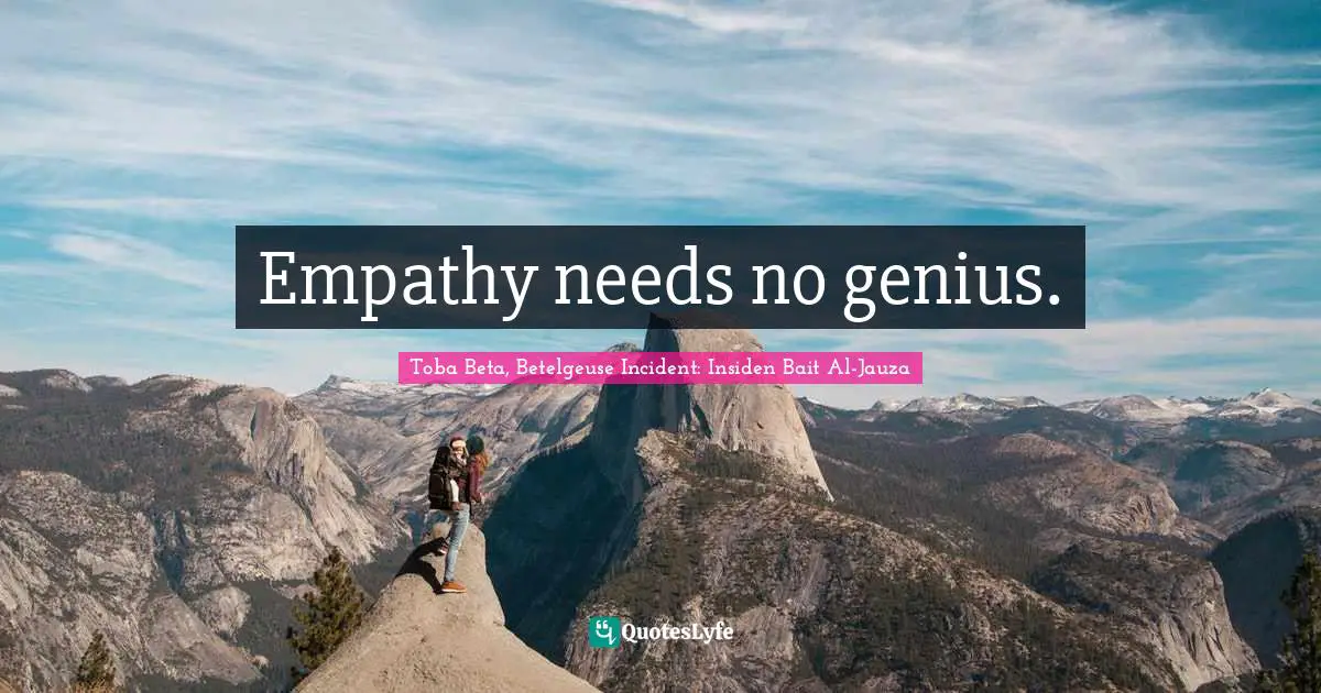Empathy needs no genius.