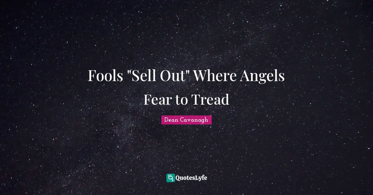 Fools "Sell Out" Where Angels Fear to Tread