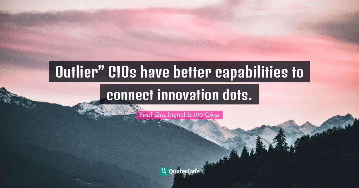 Outlier” CIOs have better capabilities to connect innovation dots.