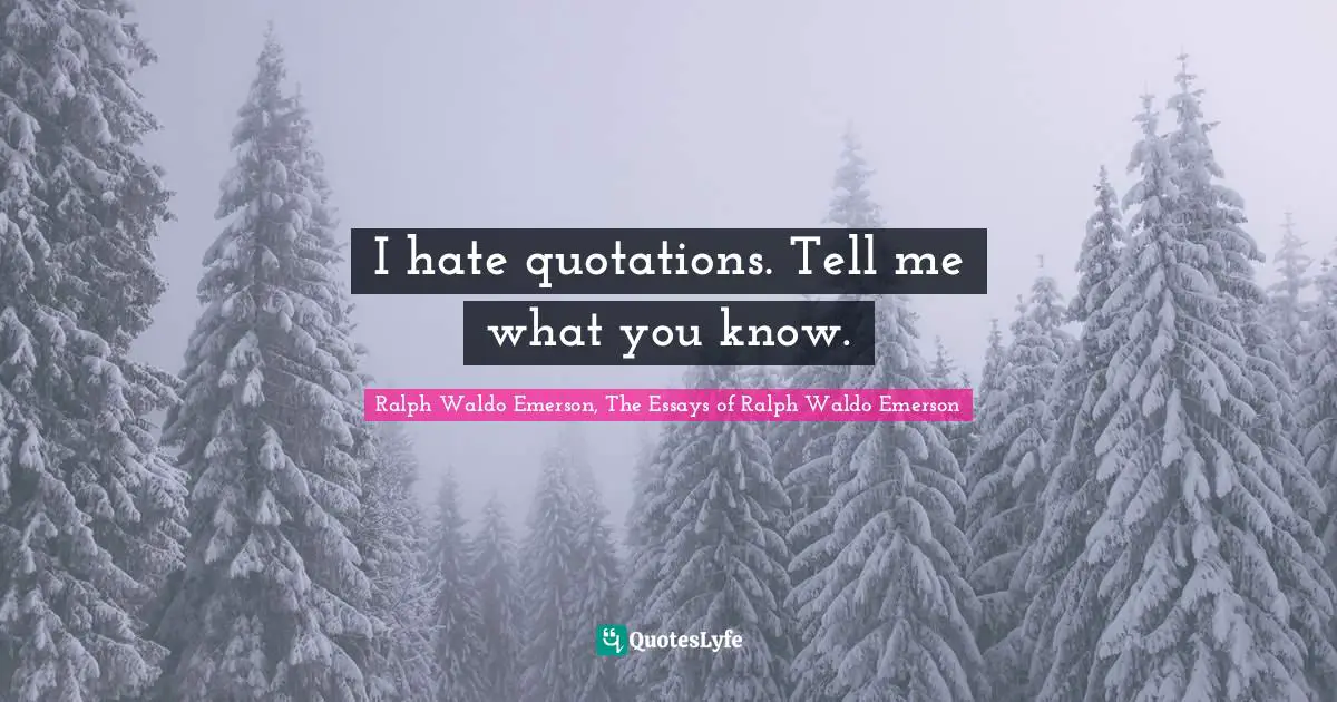 I hate quotations. Tell me what you know.