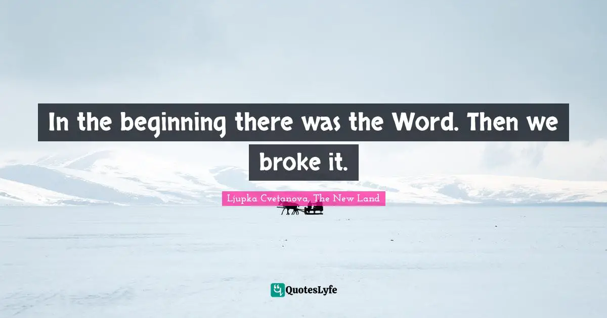 In the beginning there was the Word. Then we broke it.