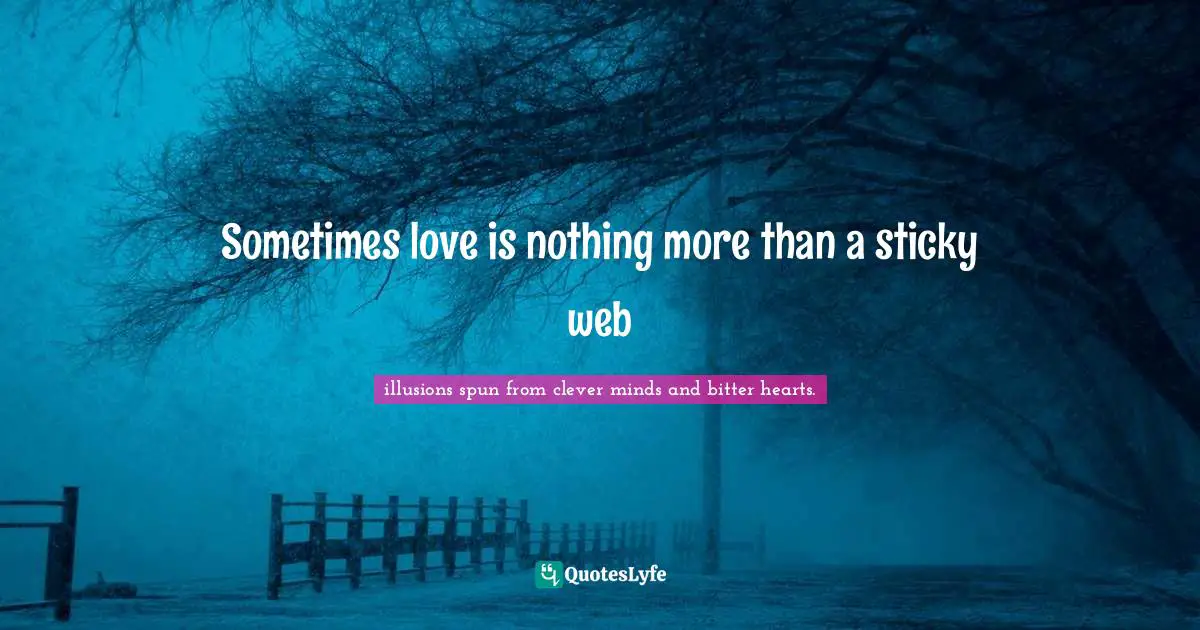 Sometimes love is nothing more than a sticky web