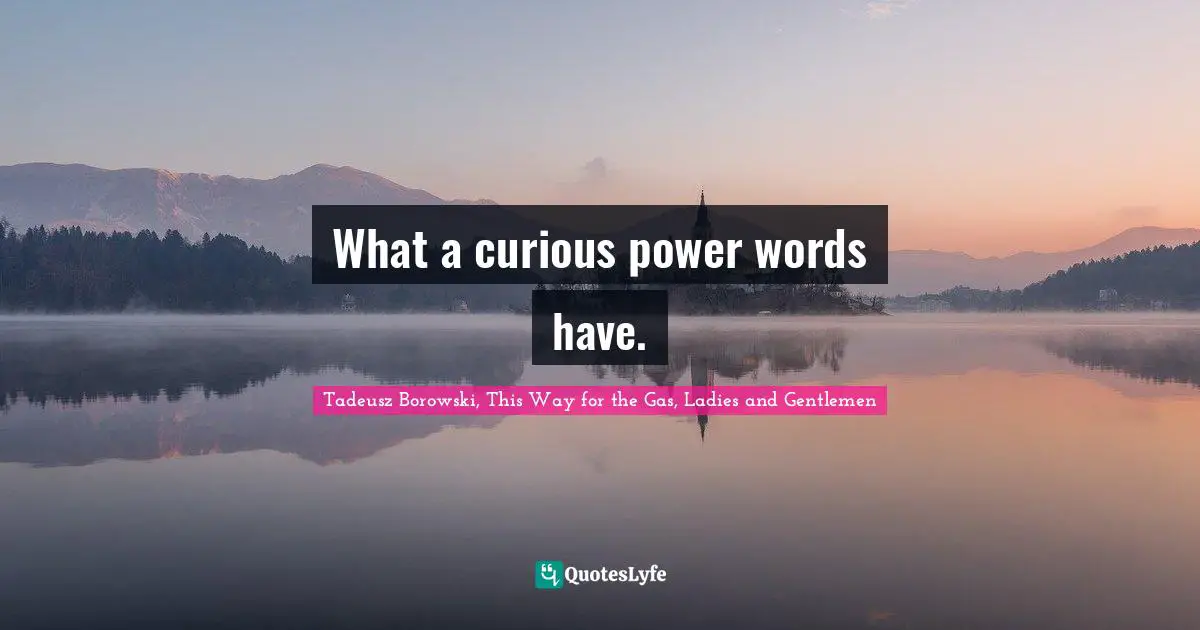 What a curious power words have.