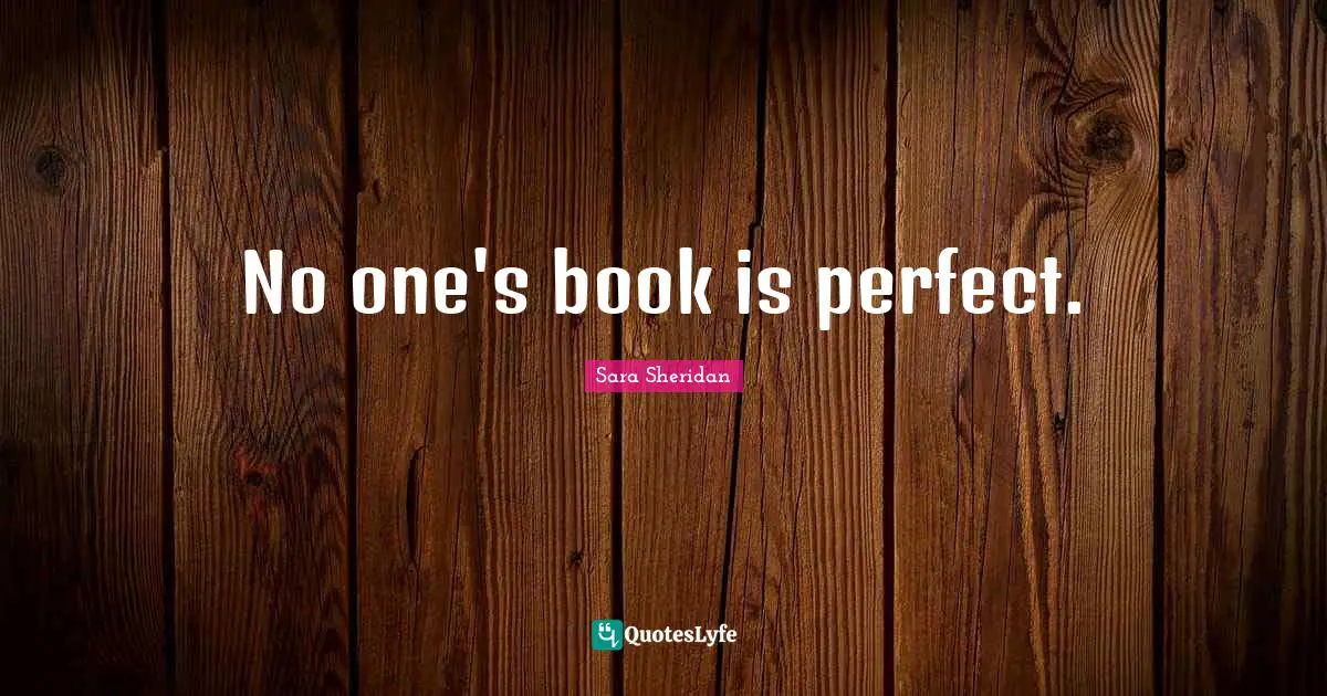 No one's book is perfect.