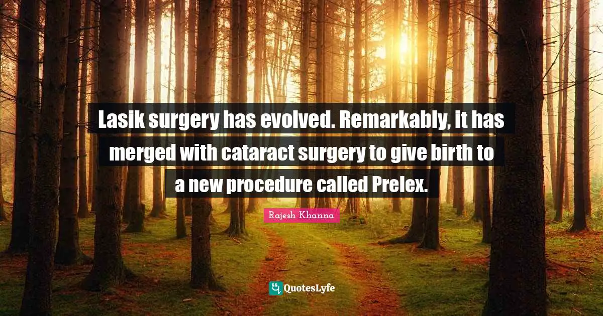 Lasik surgery has evolved. Remarkably, it has merged with cataract surgery to give birth to a new procedure called Prelex.