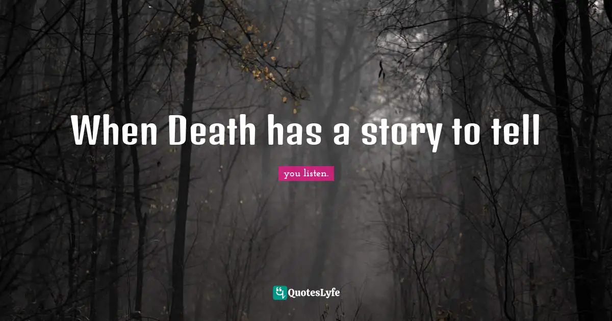 When Death has a story to tell