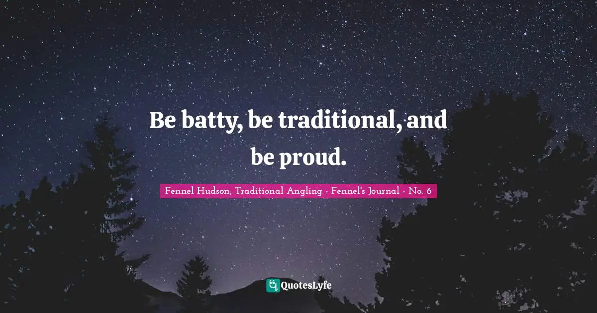 Retro Quotes: "Be batty, be traditional, and be proud."
