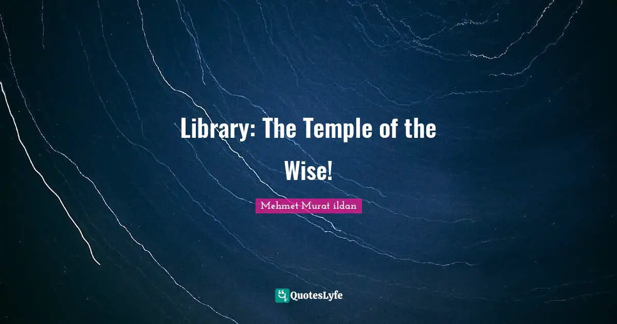 Library: The Temple of the Wise!