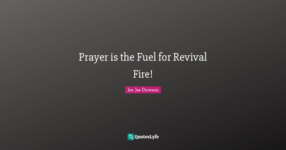 Prayer is the Fuel for Revival Fire!