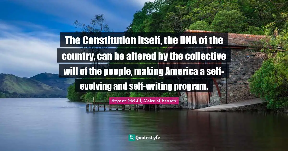 The Constitution itself, the DNA of the country, can be altered by the collective will of the people, making America a self-evolving and self-writing program.