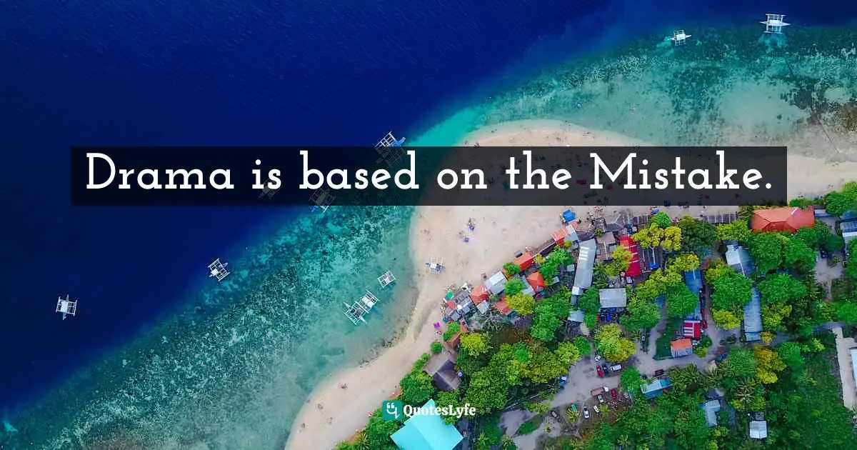 Drama is based on the Mistake.