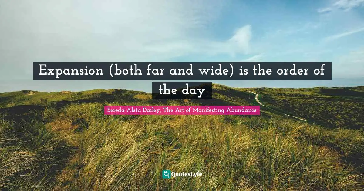 Expansion (both far and wide) is the order of the day