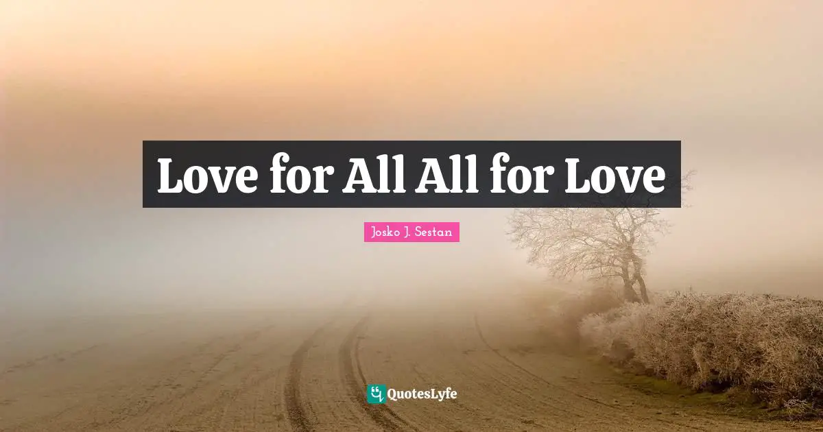 Love for All All for Love