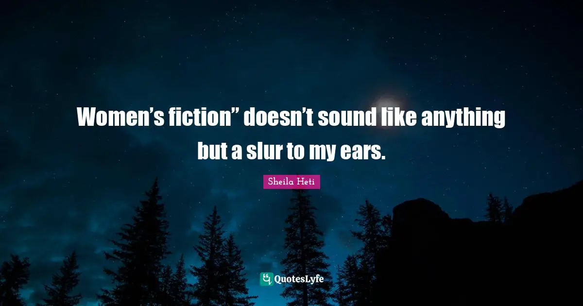 Women’s fiction” doesn’t sound like anything but a slur to my ears.