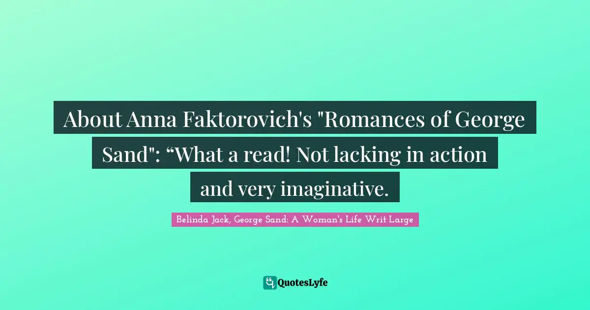 About Anna Faktorovich's "Romances of George Sand": “What a read! Not lacking in action and very imaginative.