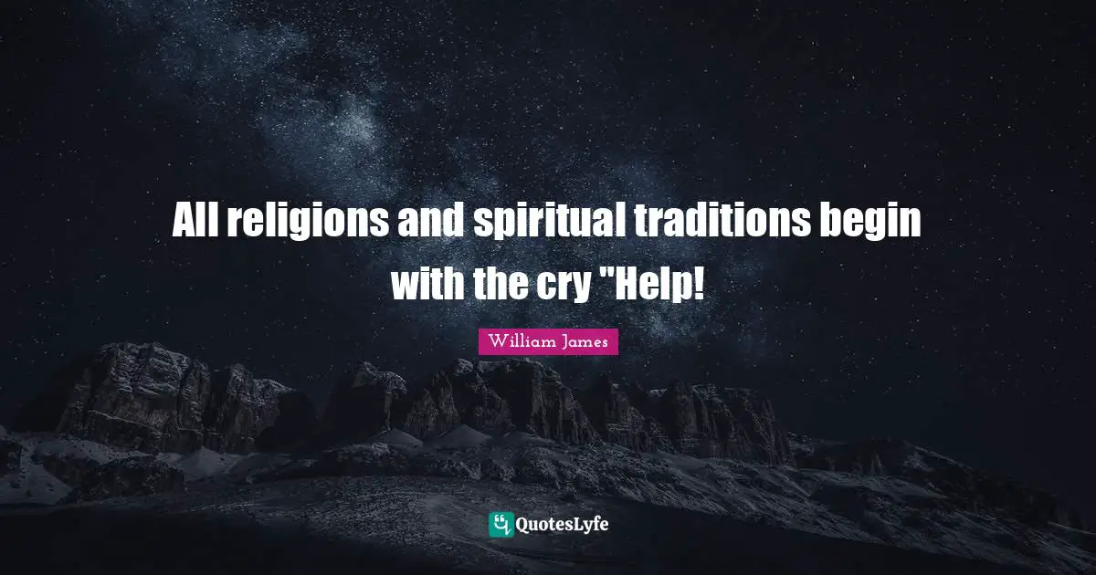 All religions and spiritual traditions begin with the cry "Help!