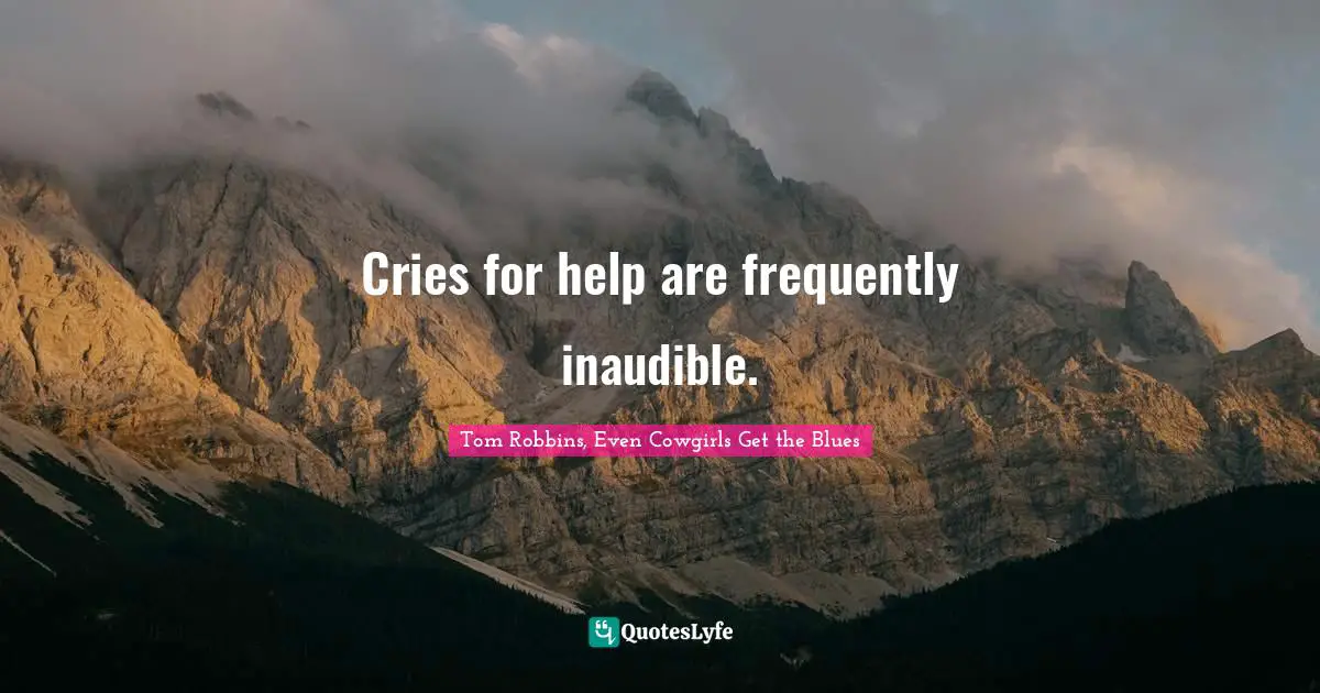 Cries for help are frequently inaudible.