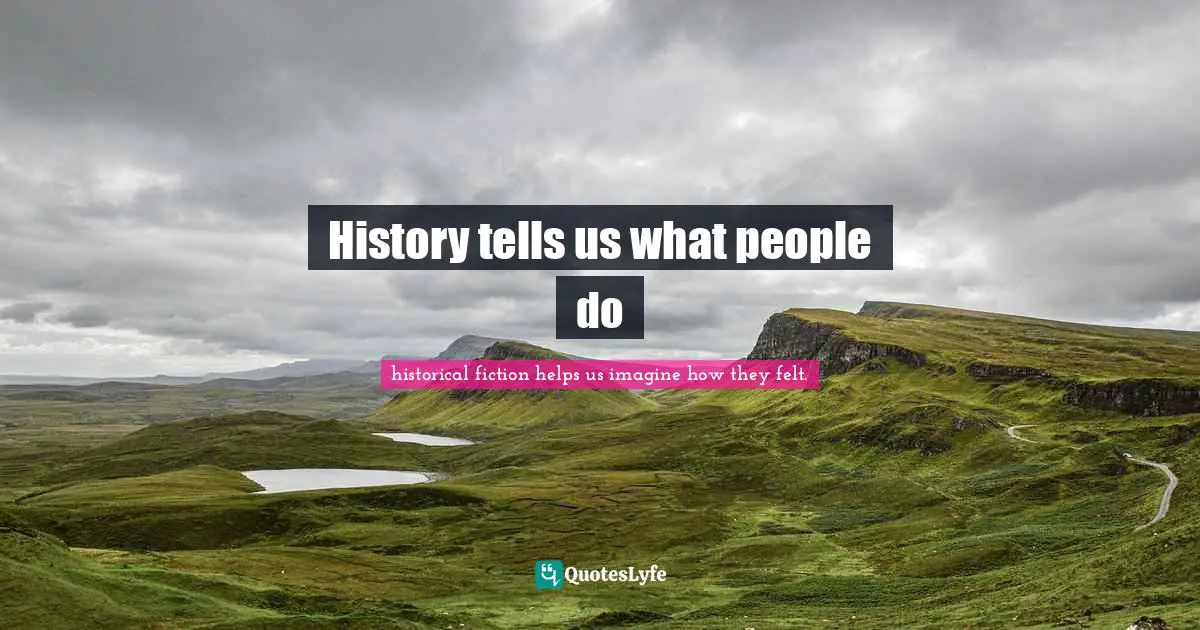 History tells us what people do