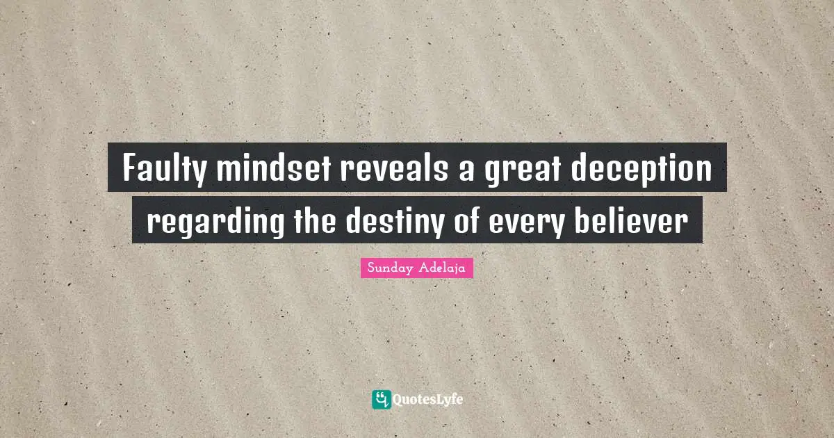 Faulty mindset reveals a great deception regarding the destiny of every believer