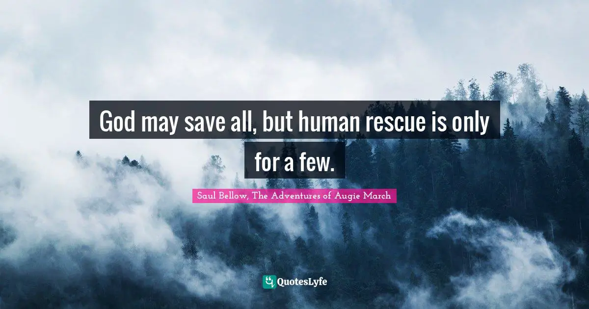 God may save all, but human rescue is only for a few.