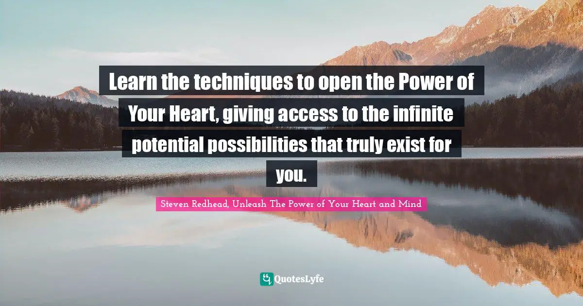 Learn the techniques to open the Power of Your Heart, giving access to the infinite potential possibilities that truly exist for you.