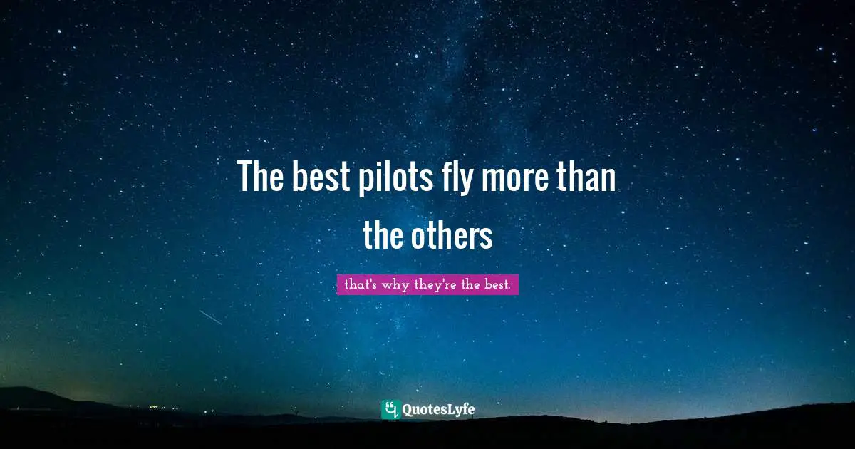 The best pilots fly more than the others