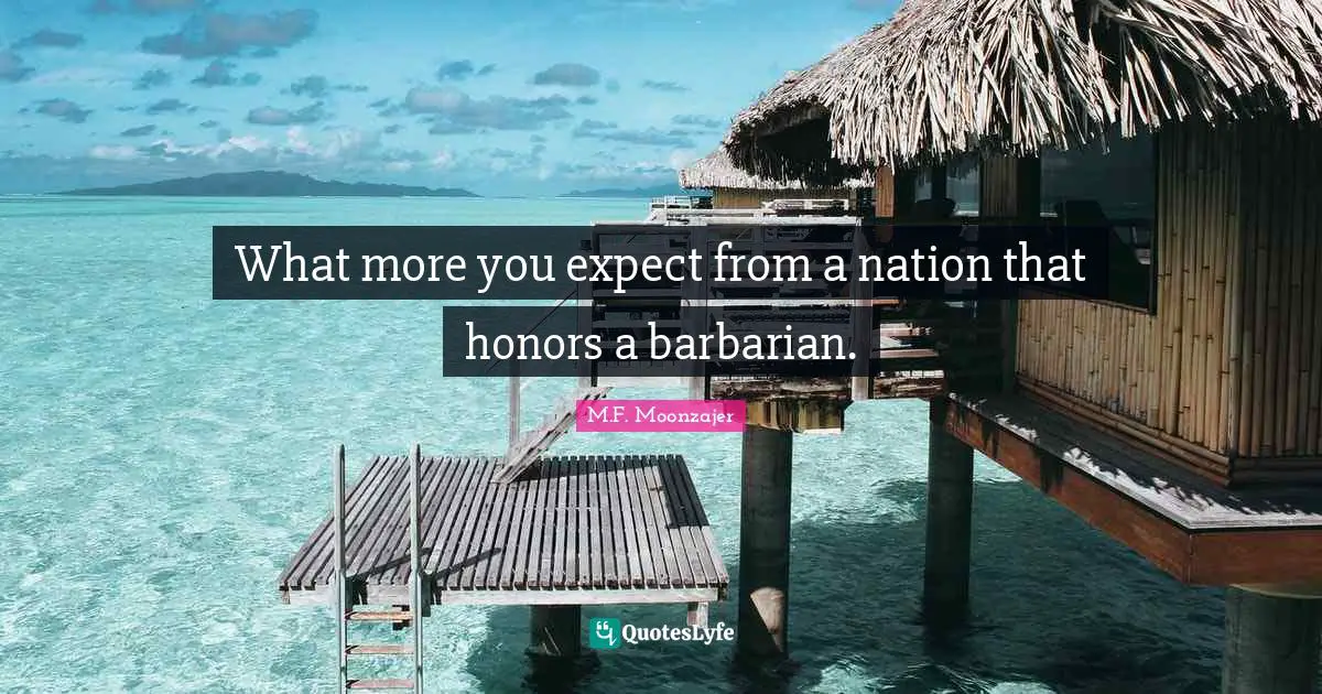 What more you expect from a nation that honors a barbarian.