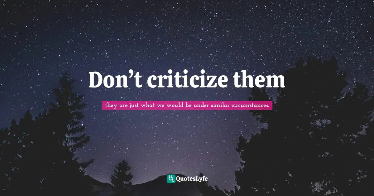 Don’t criticize them