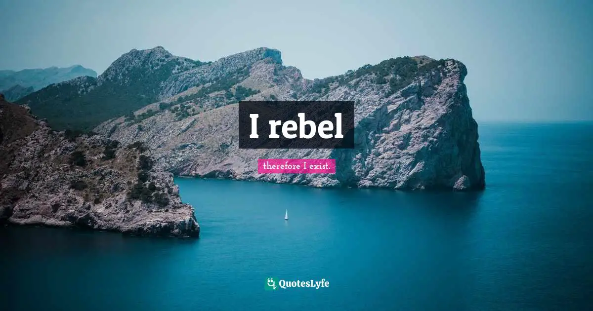 I rebel