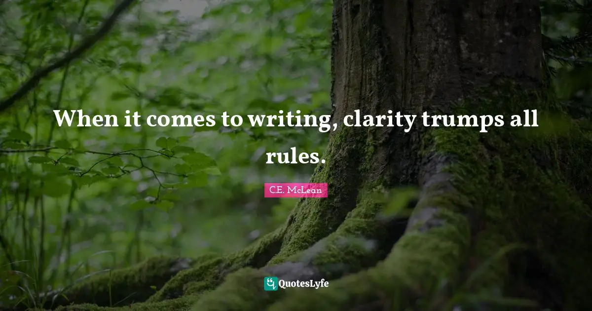 When it comes to writing, clarity trumps all rules.