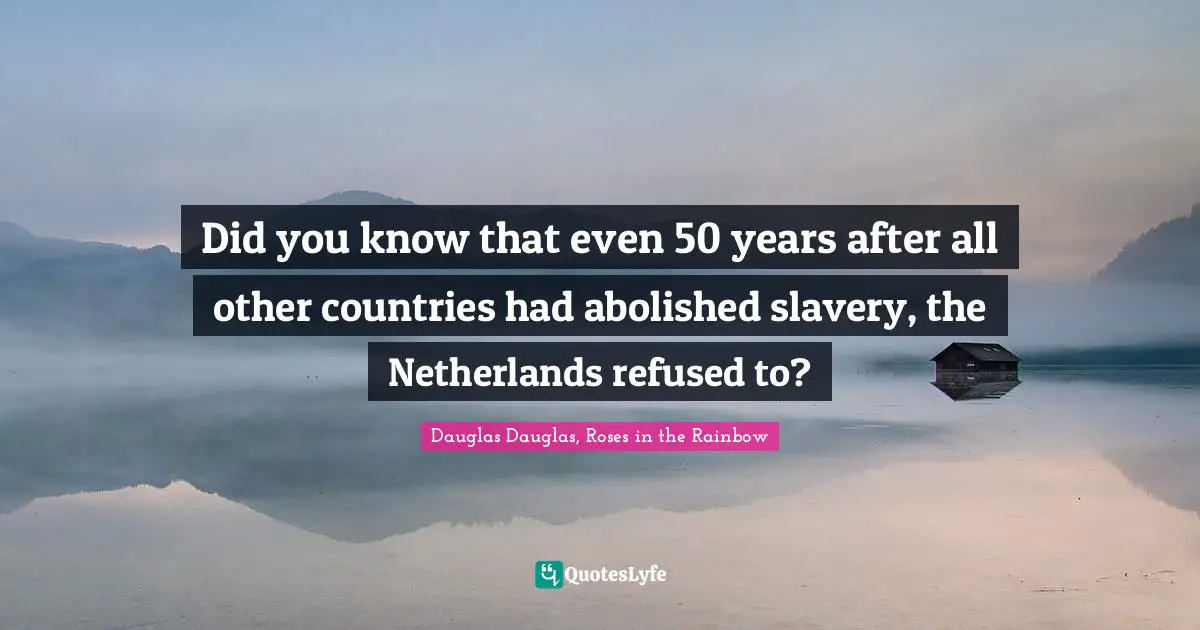 Did you know that even 50 years after all other countries had abolished slavery, the Netherlands refused to?