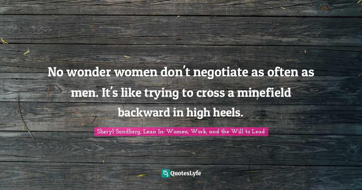 No wonder women don't negotiate as often as men. It's like trying to cross a minefield backward in high heels.