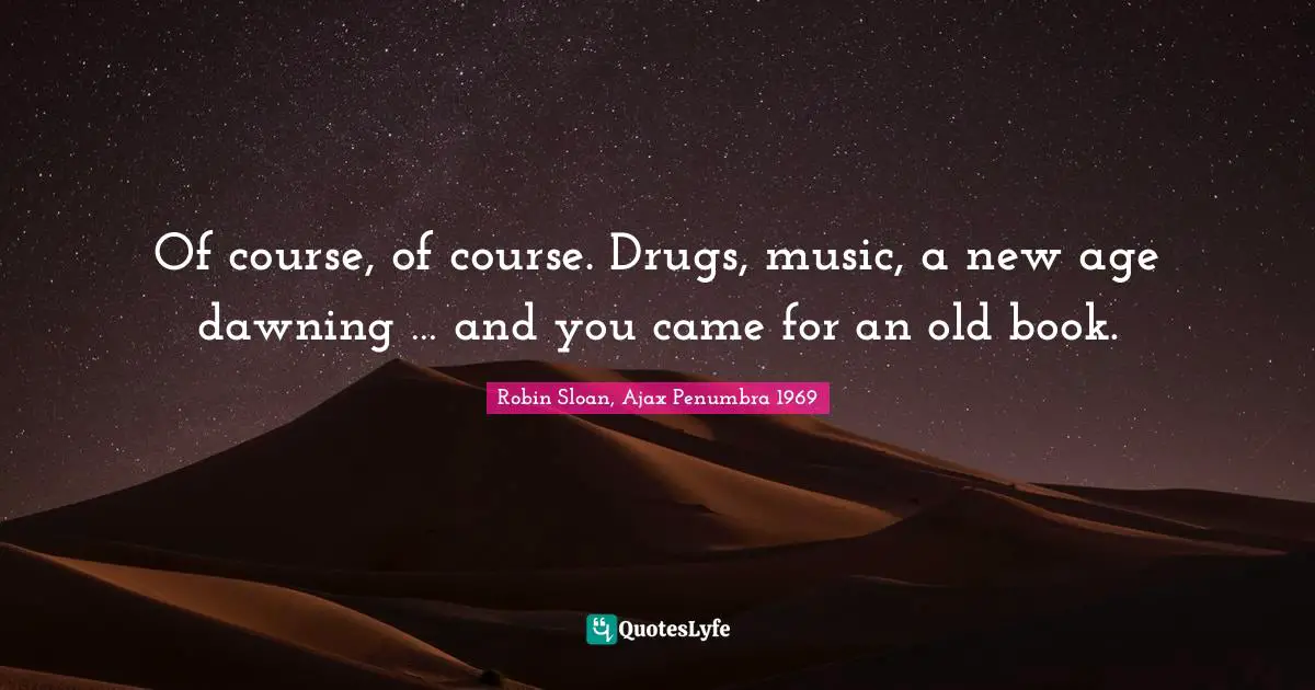 Of course, of course. Drugs, music, a new age dawning … and you came for an old book.