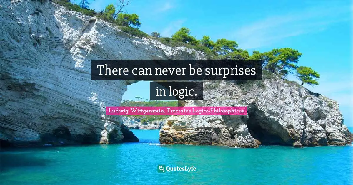 There can never be surprises in logic.