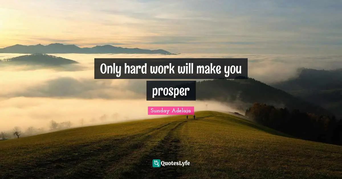 Only hard work will make you prosper